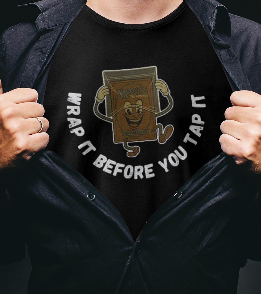 Magic The Gathering Wrap It Before You Tap It Deckmaster T-Shirt