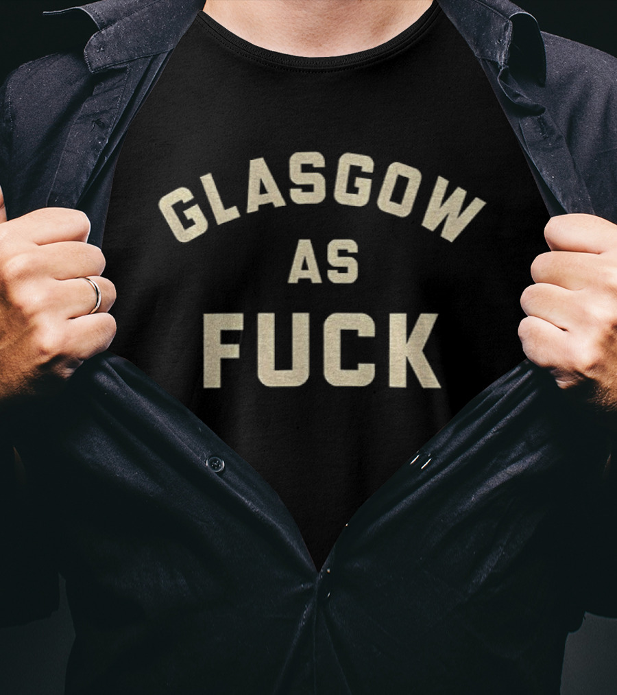 Glasgow As Fuck Bold Statement Urban Identity T-Shirt