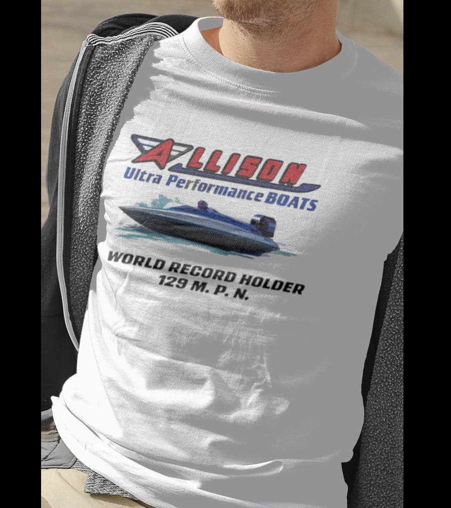 Allison Ultra Performance Boats World Record Holder 129 M.P.H. T-Shirt