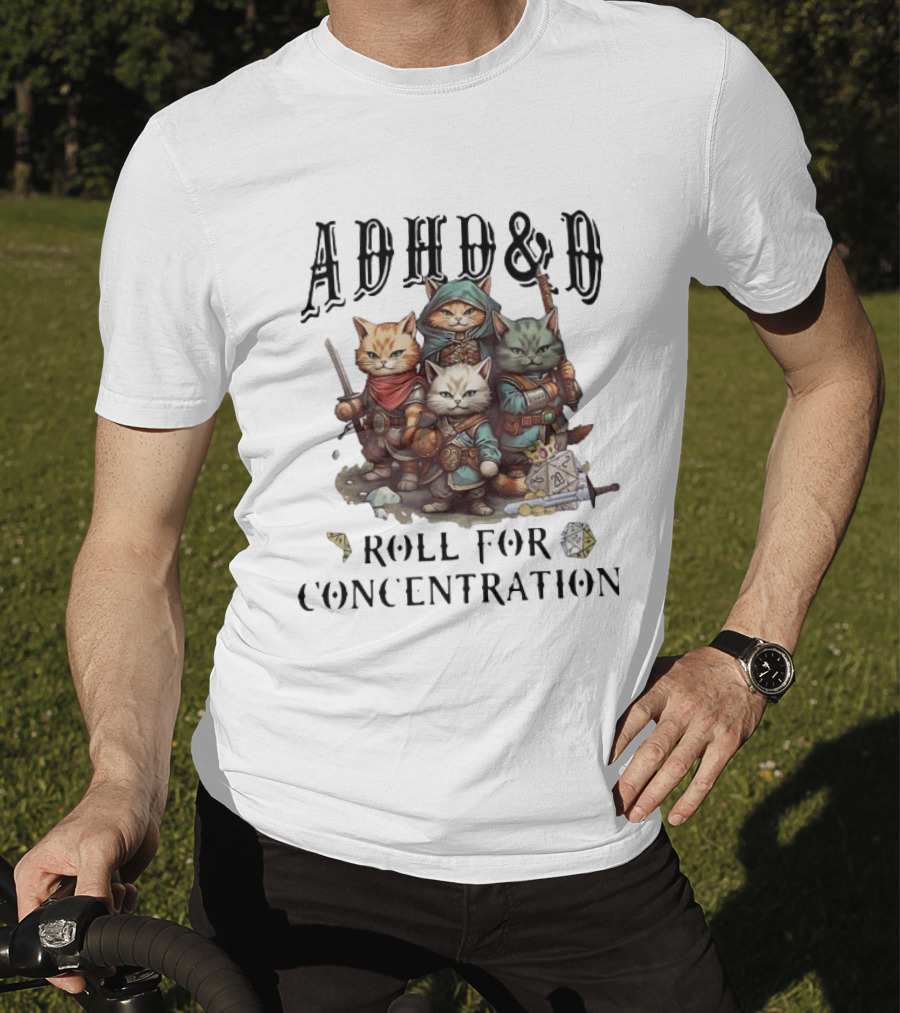 ADHD D Roll For Concentration Cat Adventurers And Dice T-Shirt