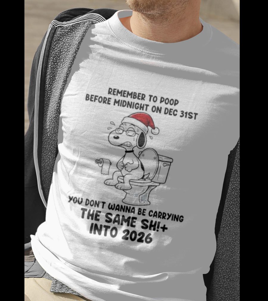 Snoopy Remember To Poop Before Midnight On Dec 31st Santa Hat Toilet Humor 2026 T-Shirt