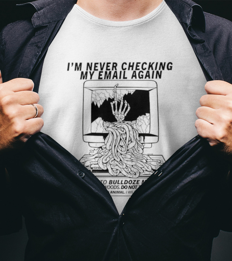 TV I'm Never Checking My Email Again Computer Fire Burnout And Unplugging T-Shirt