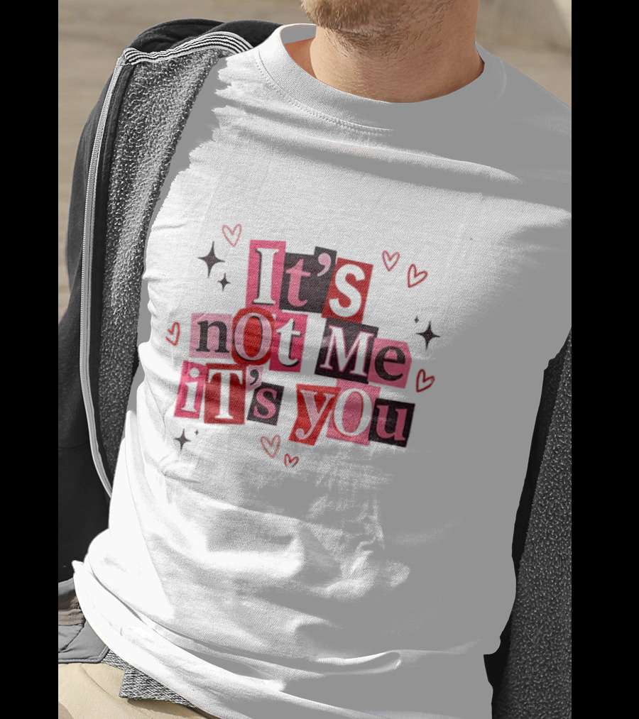 Funny Valentine’s Day It’s Not Me It’s You Sarcastic Anti Valentine Red-Pink Letters Hearts T-Shirt