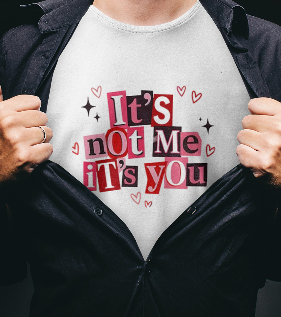 Funny Valentine’s Day It’s Not Me It’s You Sarcastic Anti Valentine Red-Pink Letters Hearts T-Shirt