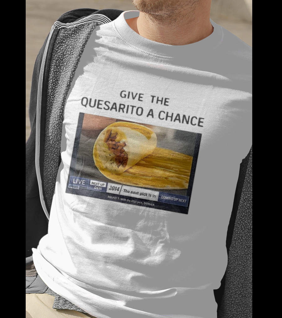Taco Bell X Nikola Jokic Give The Quesarito A Chance Denver 2014 Pick T-Shirt