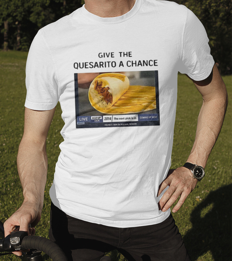 Taco Bell X Nikola Jokic Give The Quesarito A Chance Denver 2014 Pick T-Shirt