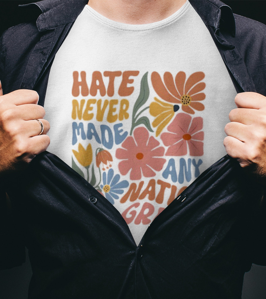 Hate Never Made Any Nation Great Floral Motif T-Shirt