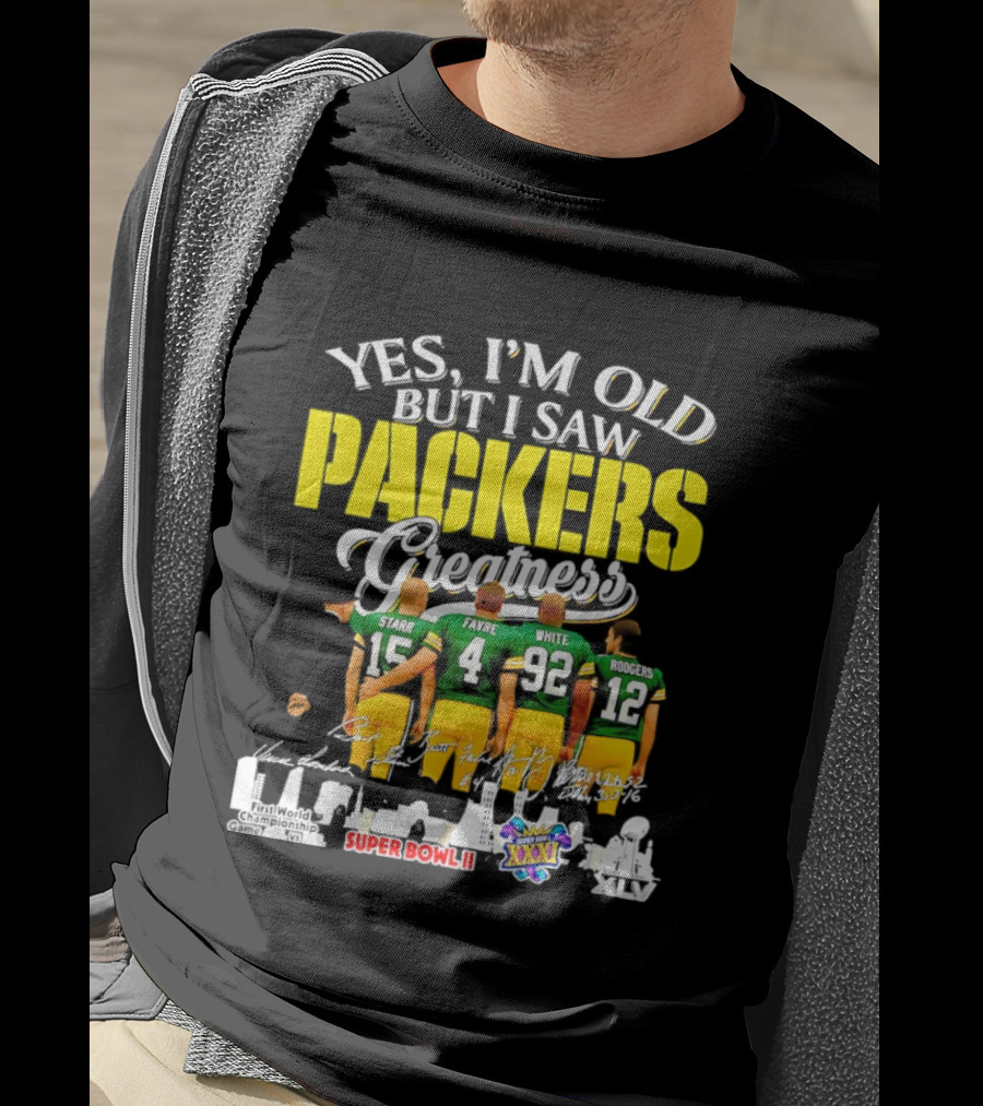 Yes I'm Old But I Saw Packers Greatness Starr Favre White Super Bowl II XXXI Champions T-Shirt