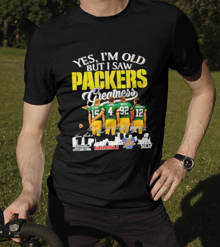 Yes I'm Old But I Saw Packers Greatness Starr Favre White Super Bowl II XXXI Champions T-Shirt