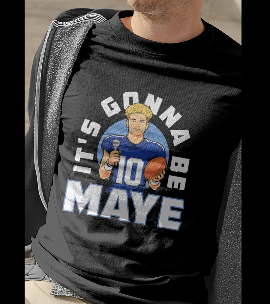 New England Patriots It's Gonna Be Maye 10 Football T-Shirt