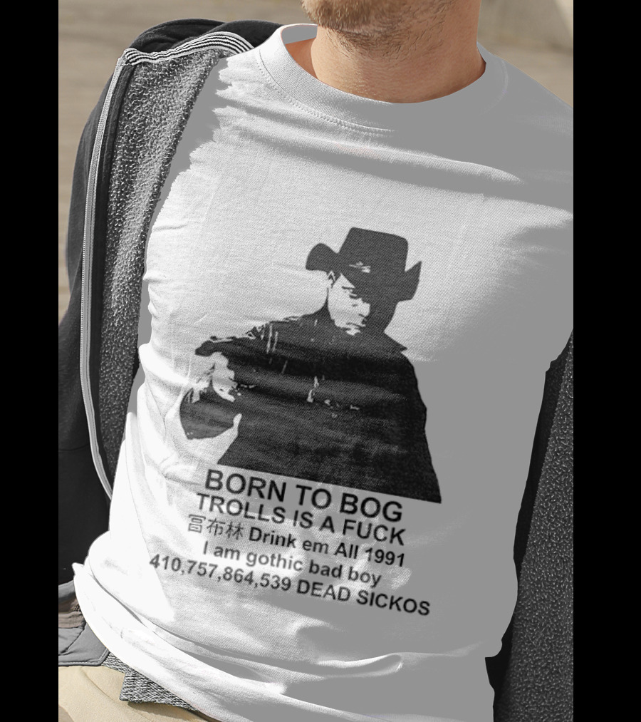Born To Bog Trolls Drink Em All 1991 I Am Gothic Bad Boy T-Shirt