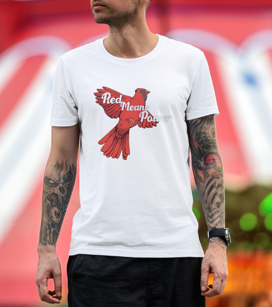 Red Means Power Cardinal Bird Bold T-Shirt