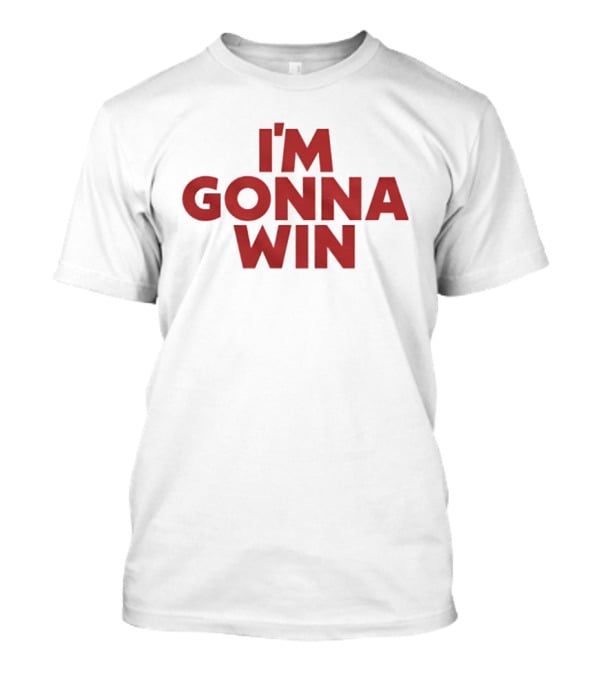 I'm Gonna Win Ringer T-Shirt