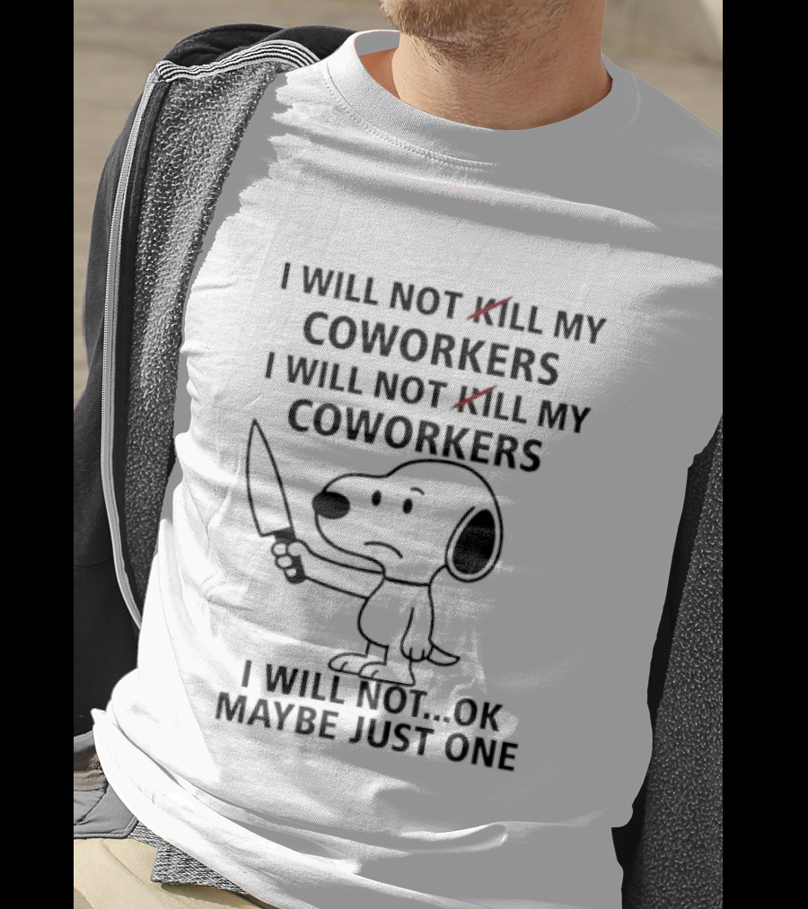 Snoopy I Will Not Kill My Coworkers Maybe Just One Peanuts Humor T-Shirt