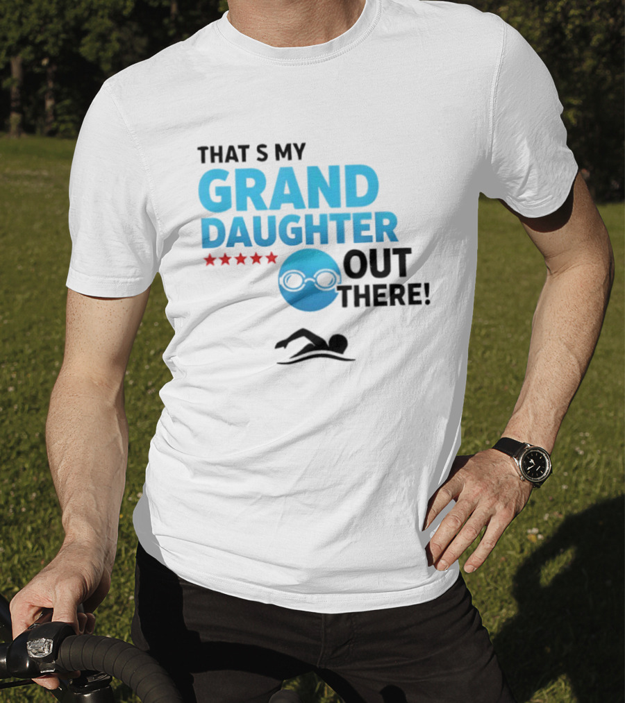 That's My Granddaughter Out There Proud Supportive Grandpa T-Shirt