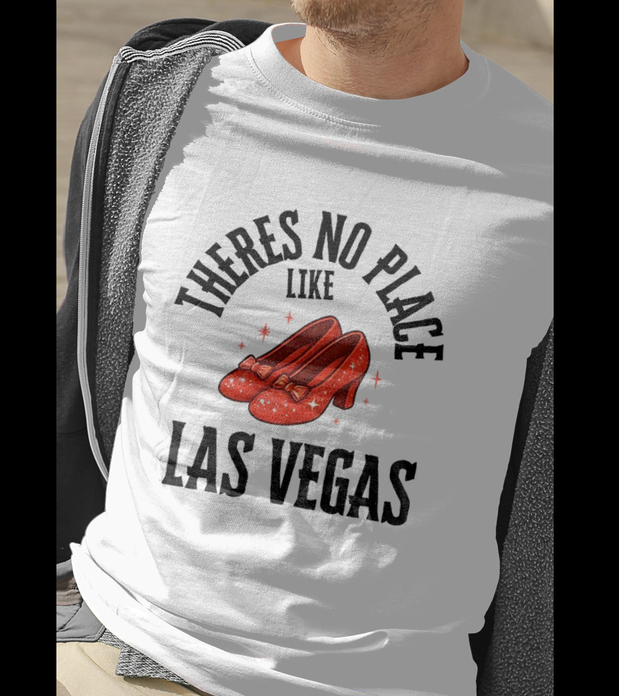 There’s No Place Like Las Vegas T-Shirt