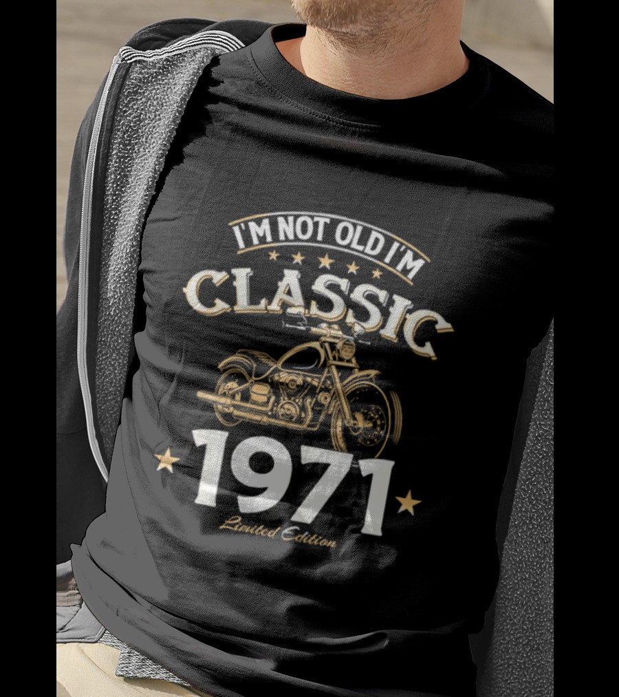 I'm Not Old I'm Classic 1971 Motorcycle T-Shirt