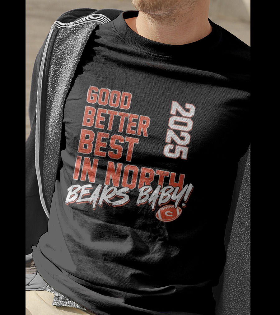 Good Better Best In North 2025 Bears Baby T-Shirt