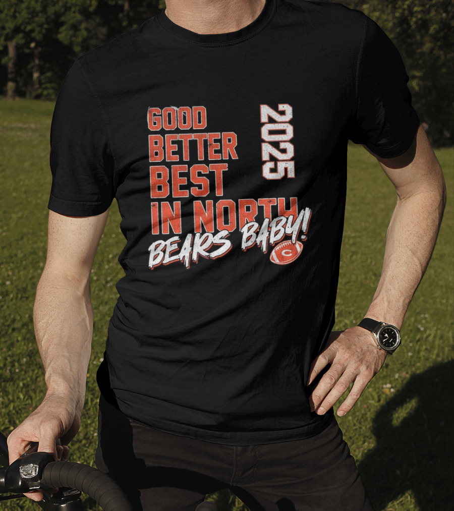 Good Better Best In North 2025 Bears Baby T-Shirt