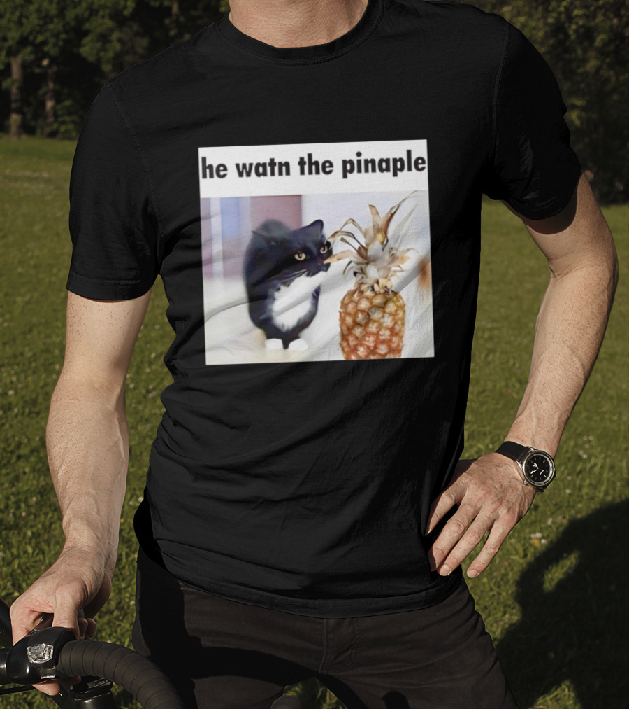 He Watn The Pinaple Black Cat And Pineapple T-Shirt