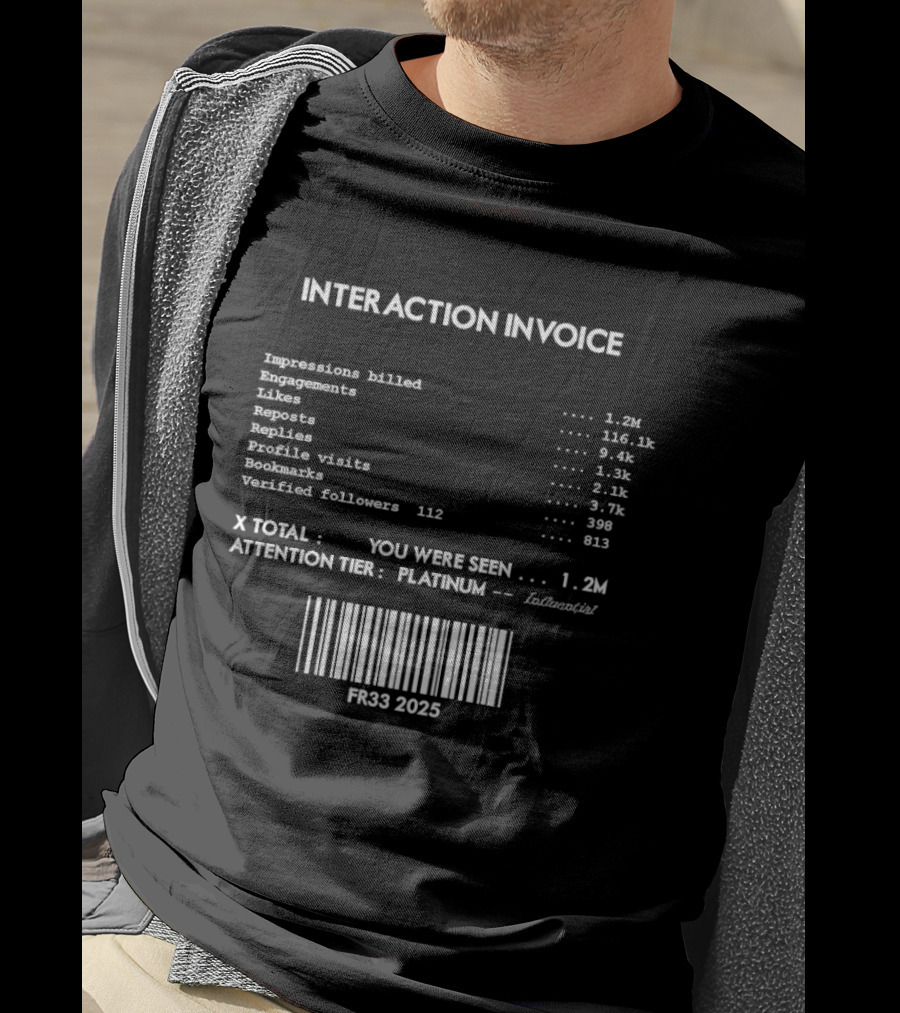 Interaction Invoice Fr33 2025 Impressions Billed 1.2m Attention Tier Platinum Barcode Edition T-Shirt