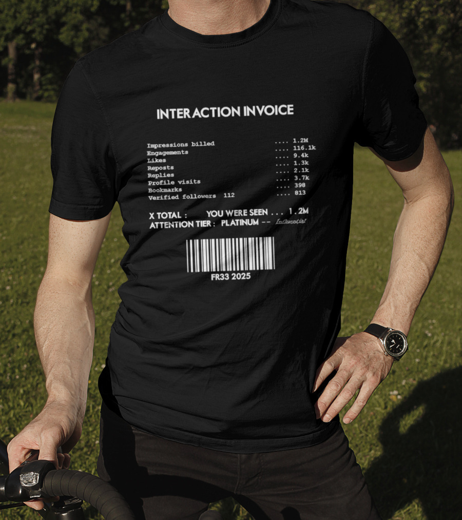 Interaction Invoice Fr33 2025 Impressions Billed 1.2m Attention Tier Platinum Barcode Edition T-Shirt