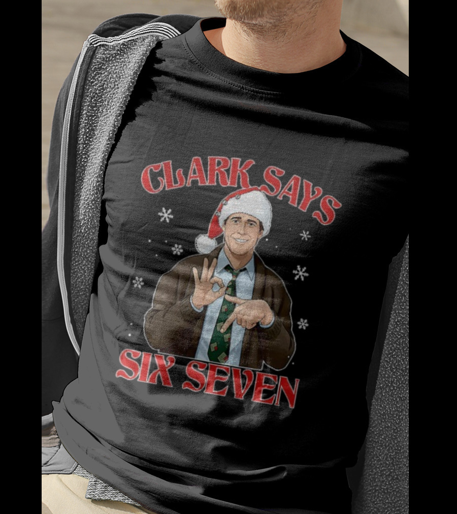 Clark Griswold Christmas Six Seven Meme Clark Says 67 Snowflakes T-Shirt
