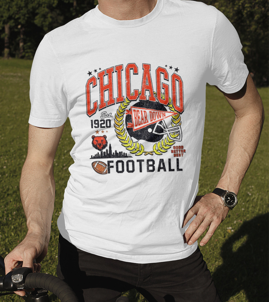 Chicago Bear Down 1920 Football Good Better Best T-Shirt