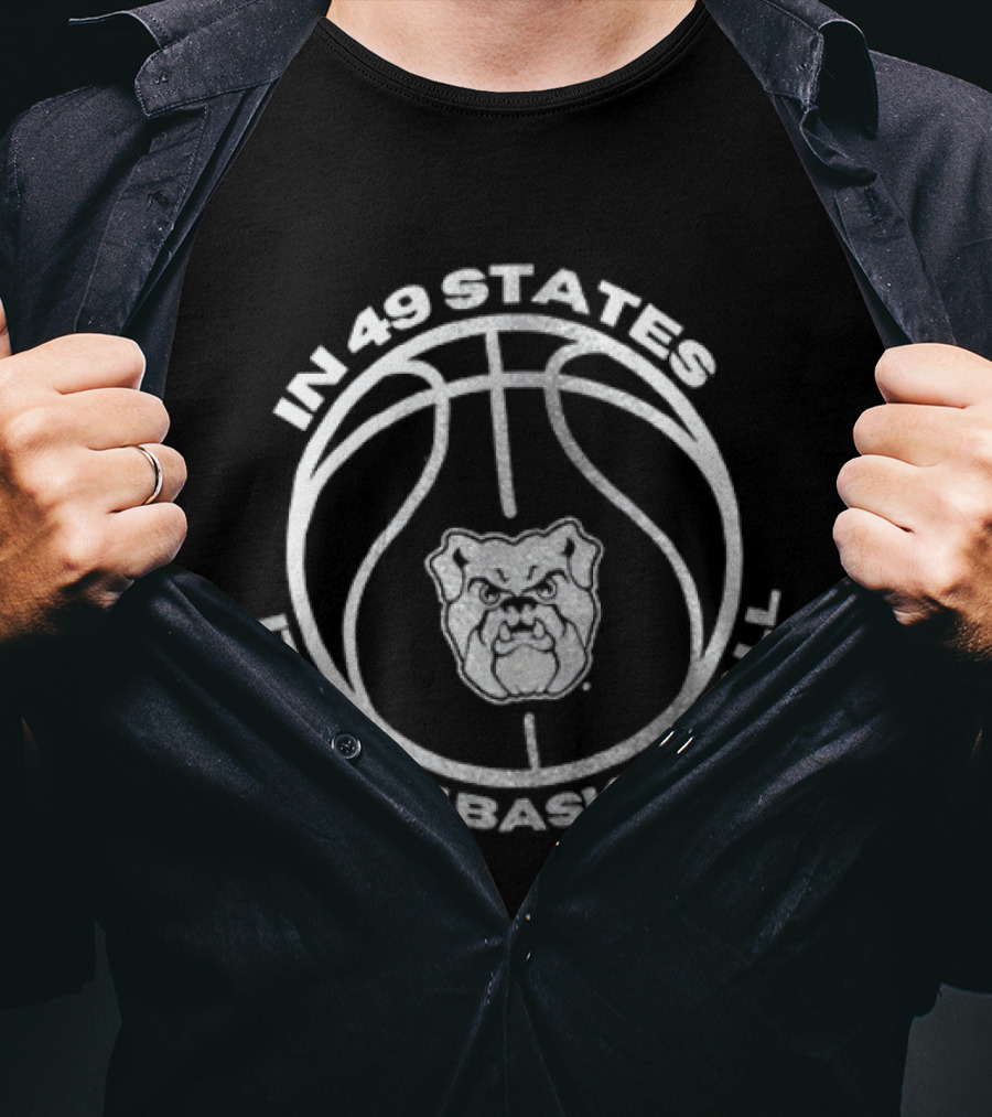 In 49 States It’s Just Basketball Dates Schedule T-Shirt
