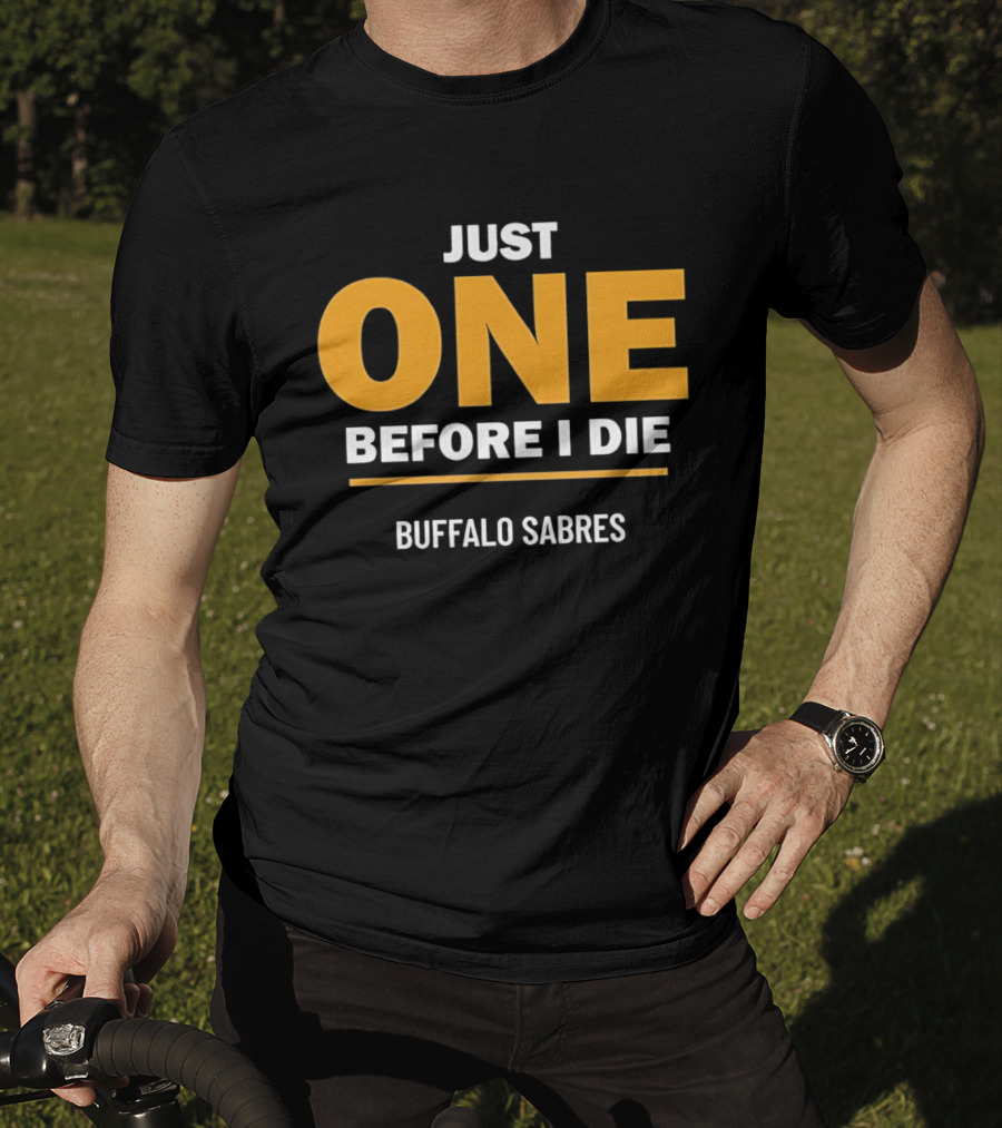 Just One Before I Die Buffalo Sabres Fan T-Shirt