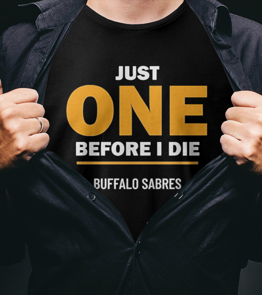 Just One Before I Die Buffalo Sabres Fan T-Shirt