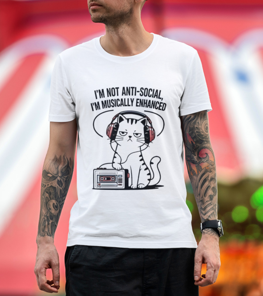 Cat I’m Not Anti-social I’m Musically Enhanced T-Shirt