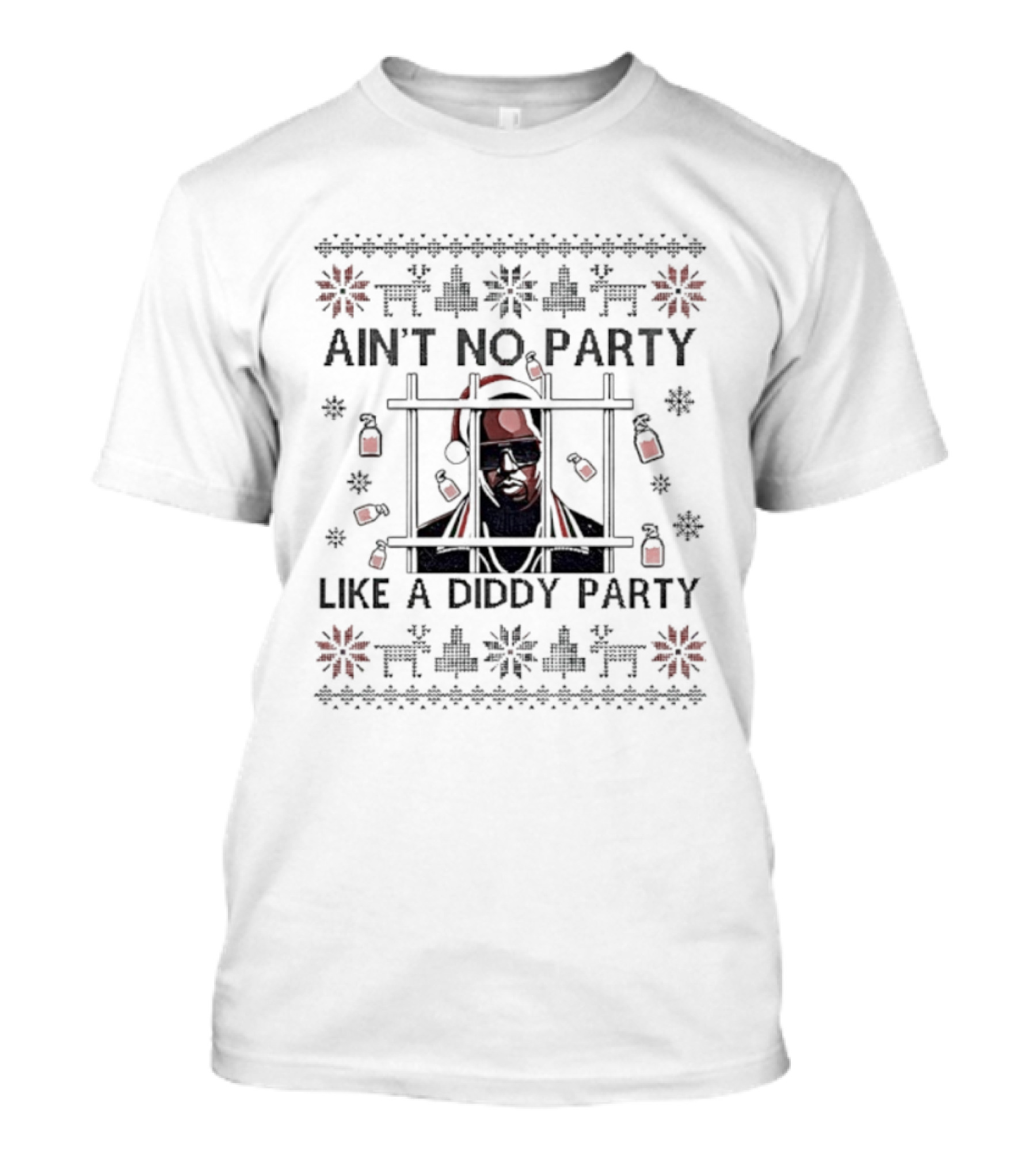 Ain't No Party Like A Diddy Party Merry Christmas Festive Celebration T-Shirt