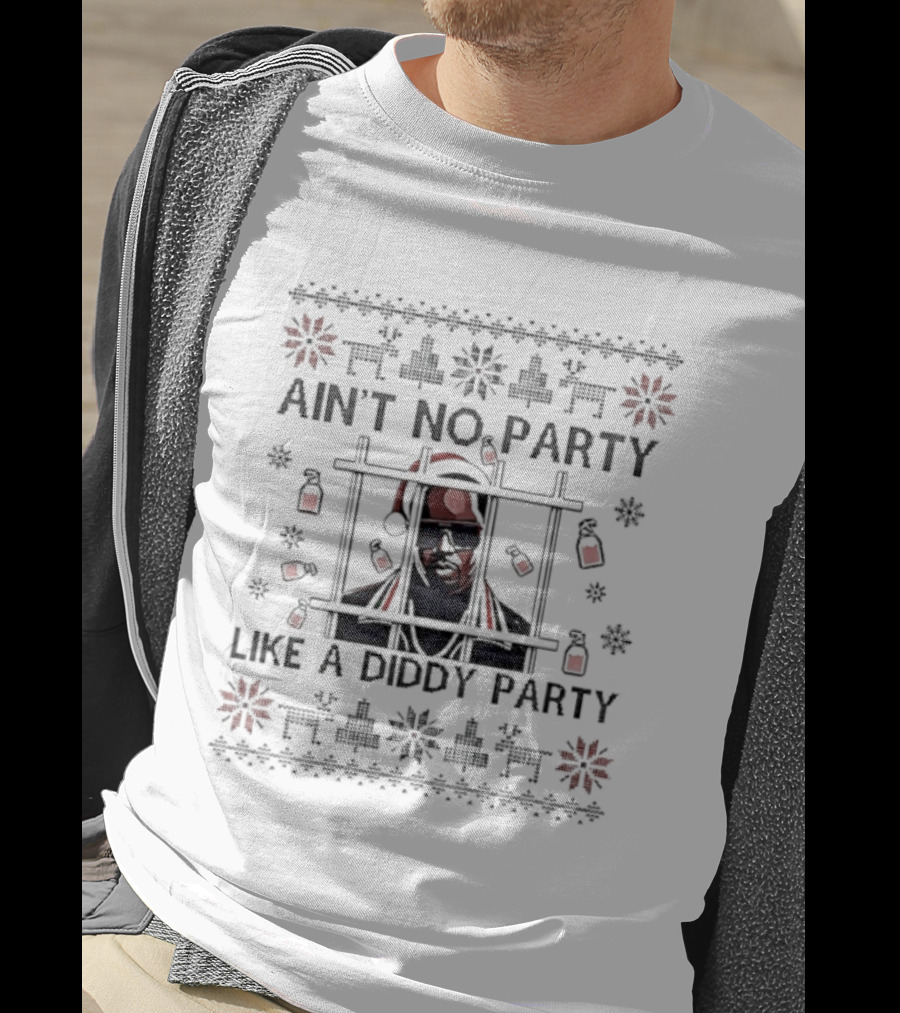 Ain't No Party Like A Diddy Party Merry Christmas Festive Celebration T-Shirt