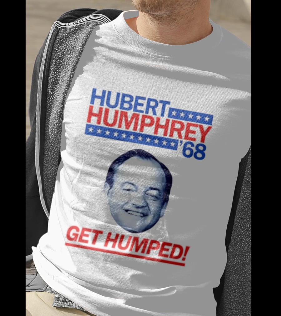 Hubert Humphrey '68 Get Humped Big Face Campaign T-Shirt