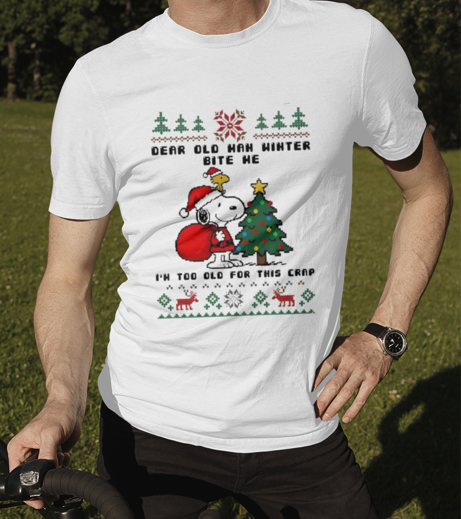 Snoopy Woodstock Dear Old Man Winter Bite Me I'm Too Old For This Christmas T-Shirt