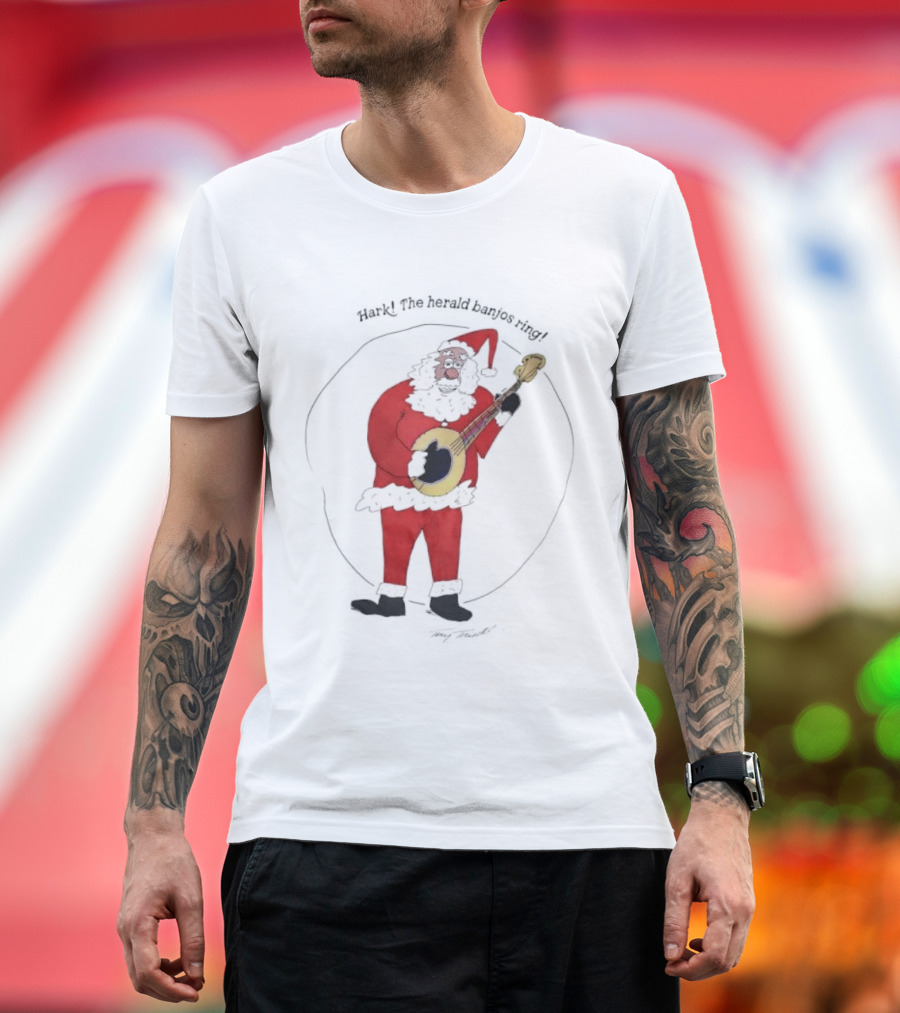 Tony Trischka Hark The Herald Banjos Ring Santa Claus Banjo T-Shirt