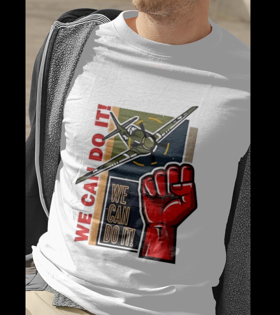 We Can Do It Fist And Plane Motivation T-Shirt