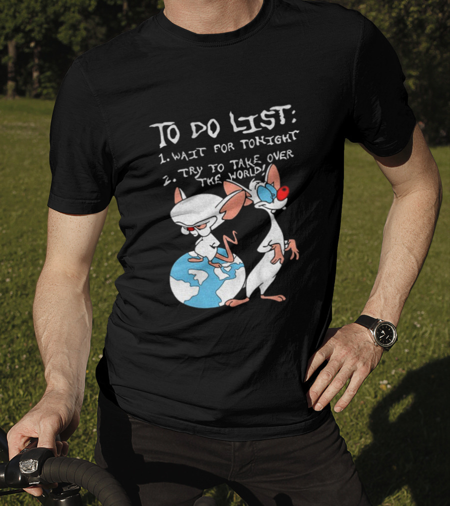 New Pinky And The Brain Cartoon To Do List Wait For Tonight Try To Take Over The World T-Shirt