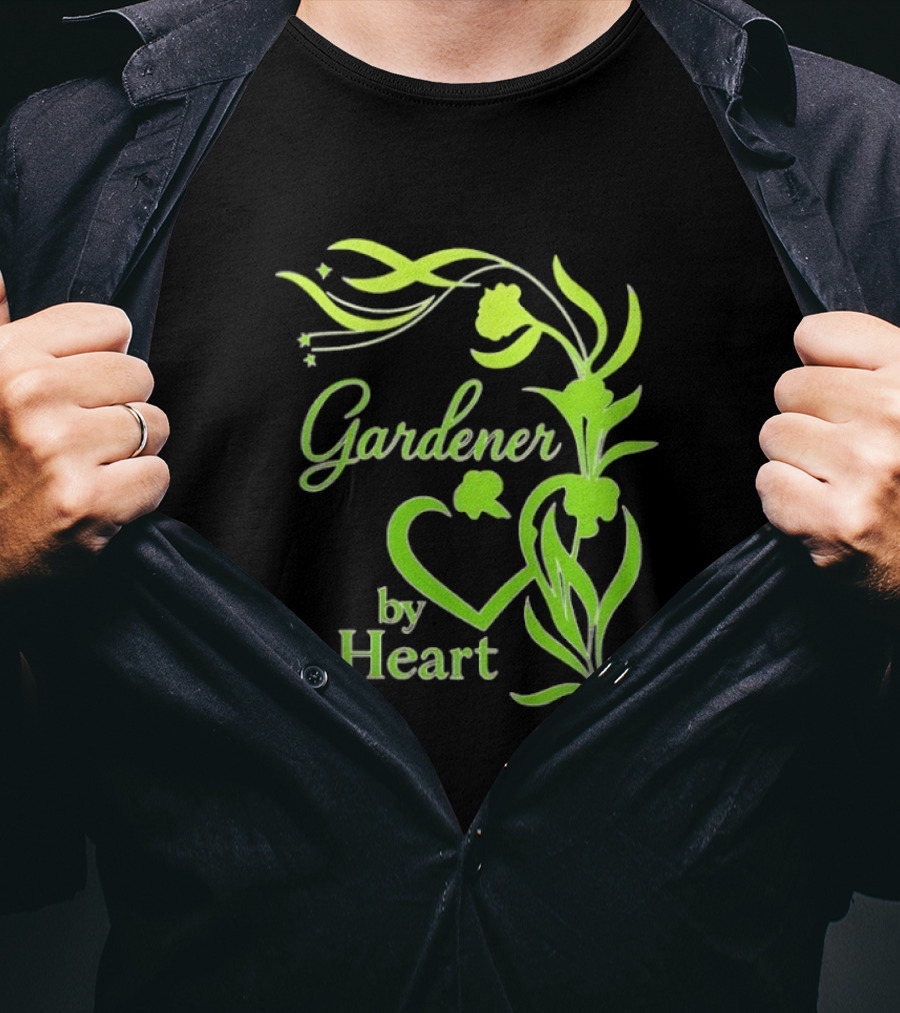 Gardener By Heart Green Plant Lovers Passionate Floral T-Shirt