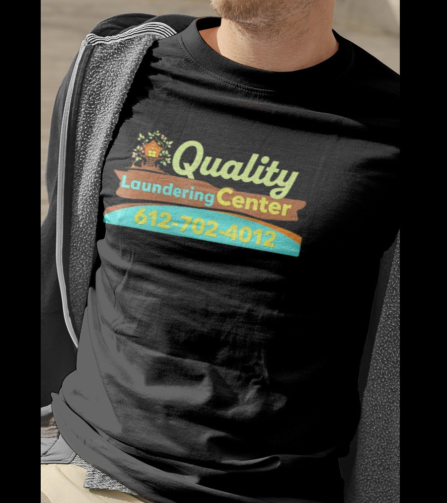 Quality Laundering Center Meme Day Care Learning 612 702 4012 T-Shirt