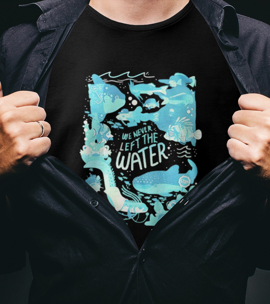 We Never Left The Water Ocean Life Fish Illustrations T-Shirt