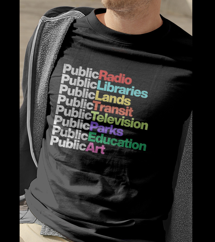 Public Radio Libraries Lands Transit Television Parks Education T-Shirt