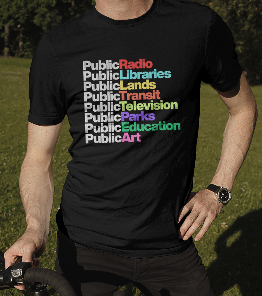 Public Radio Libraries Lands Transit Television Parks Education T-Shirt