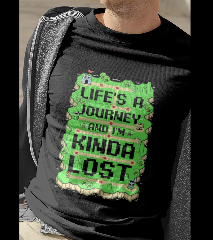 Life’s A Journey And I’m Kinda Lost T-Shirt