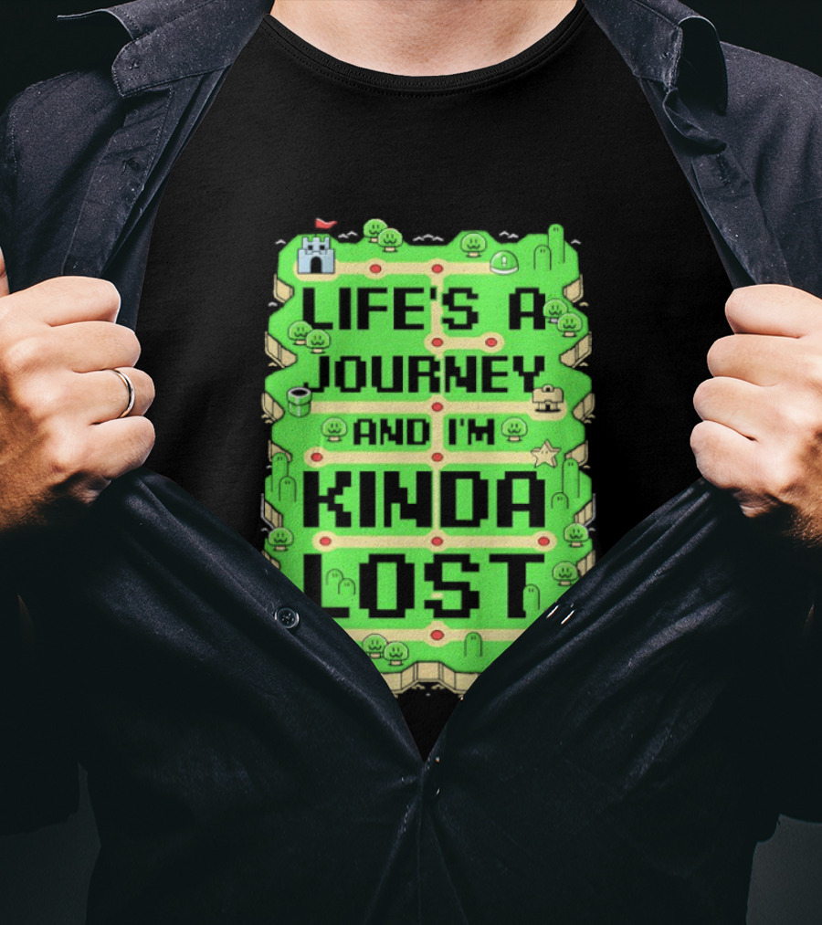 Life’s A Journey And I’m Kinda Lost T-Shirt