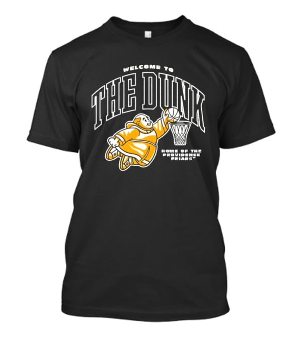Welcome To The Dunk Home Of The Providence Friars Basketball Friar T-Shirt