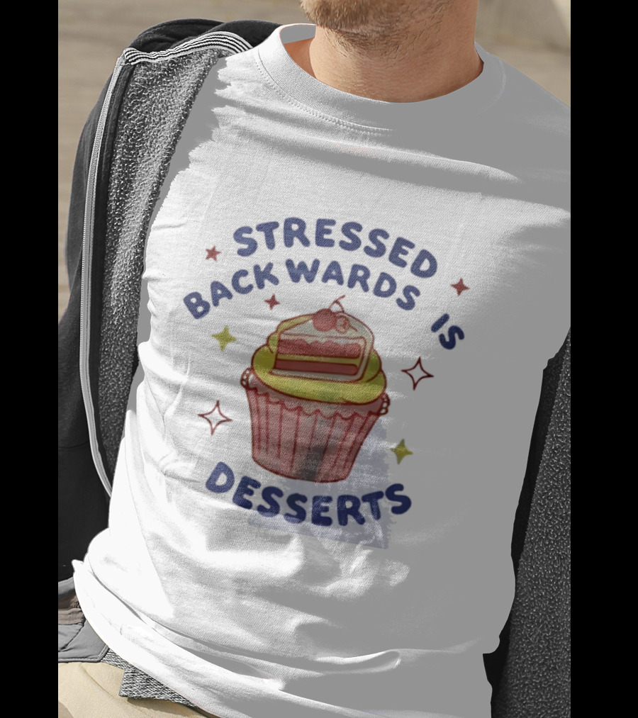 Stressed Backwards Is Desserts Cupcake Illustration With Stars And Cherries T-Shirt