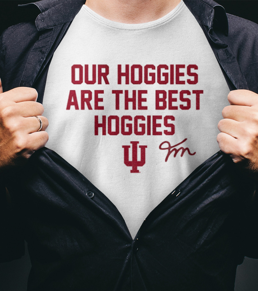 Our Hoggies Are The Best Hoggies Indiana Hoosiers Football FM Signature T-Shirt
