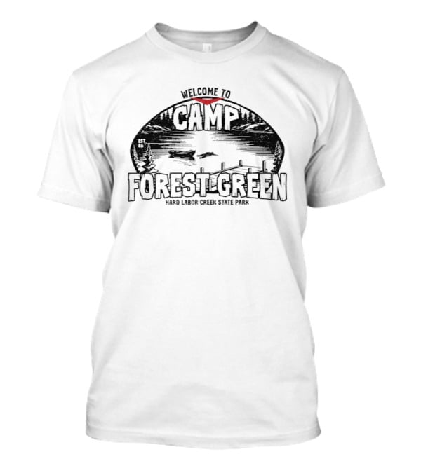 Welcome To Camp Forest Green Hard Labor Creek State Park T-Shirt